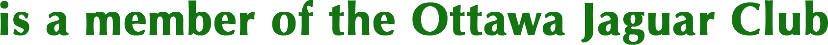 is a member of the Ottawa Jaguar Club.